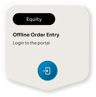 Equity Offline Order Entry - Login to the portal