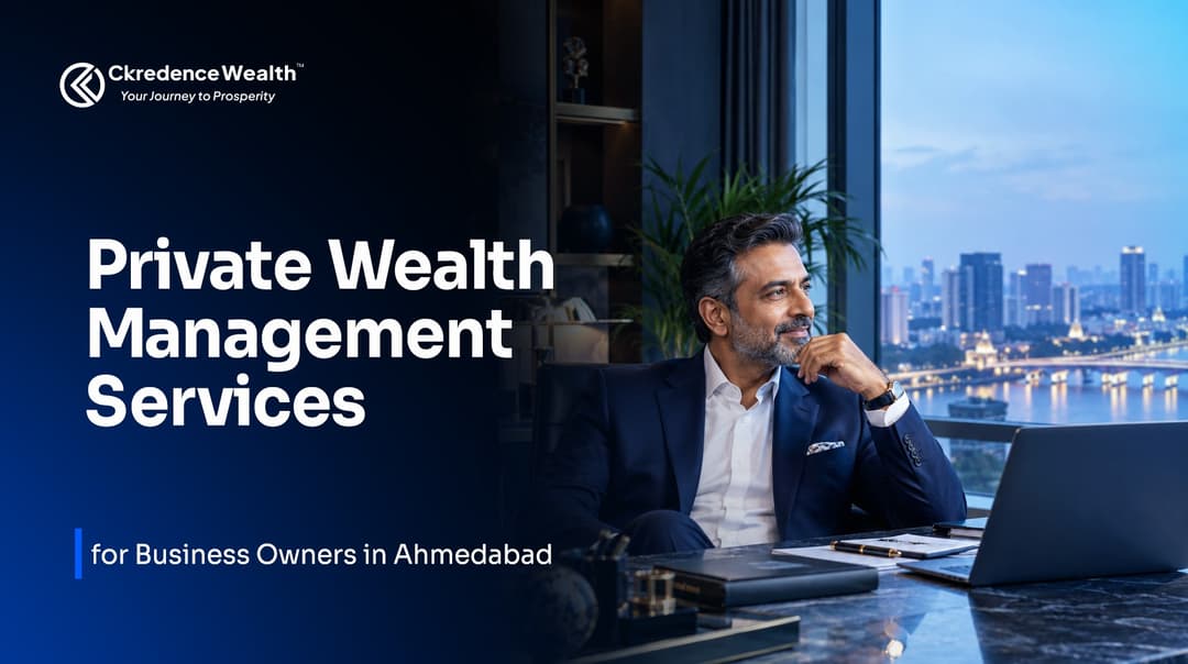 Private Wealth Management Services for Business Owners in Ahmedabad