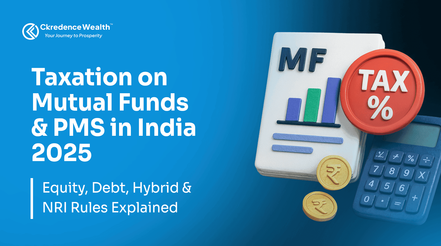Taxation on Mutual Funds & PMS in India 2025: Rules for Equity, Debt, Hybrid & NRIs