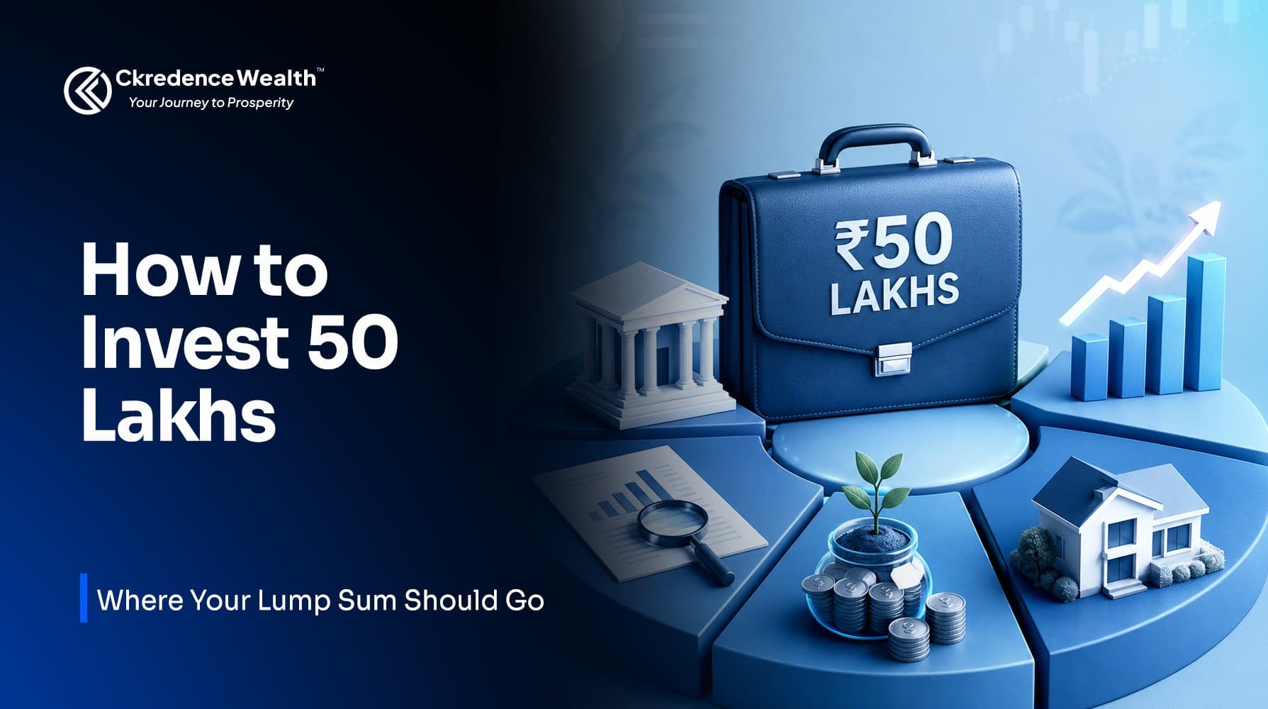 How to Invest 50 Lakhs: Where Your Lump Sum Should Go